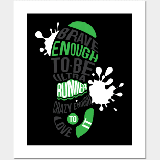 Brave Enough to Be an Ultra Runner - Crazy Enough to Love it Posters and Art